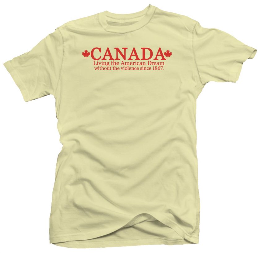 Canada American Dream Funny Humor Cool New T shirt  