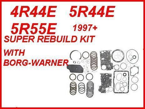 4R44E 5R44E 5R55E 97+ SUPER REBUILD KIT BORG WARNER  